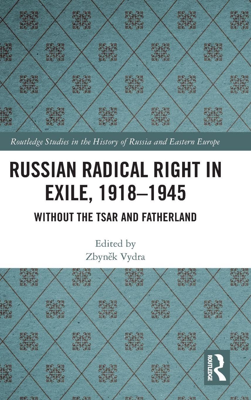 Russian Radical Right in Exile, 1918-1945 Social Sciences
