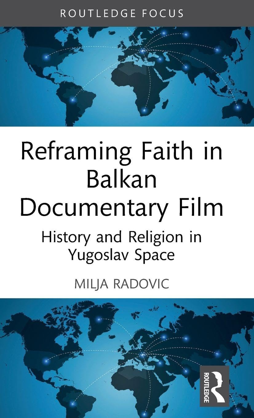 Reframing Faith in Balkan Documentary Film Media & Communication