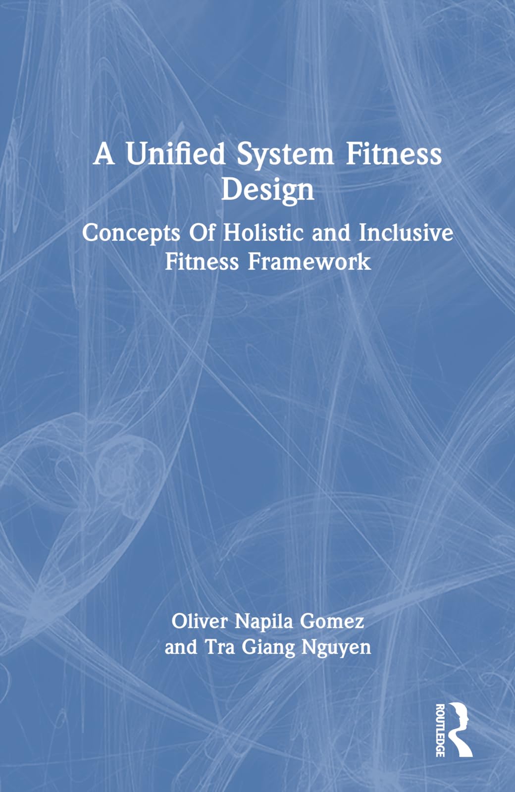 A Unified System Fitness Design Health, Nutrition & Fitness