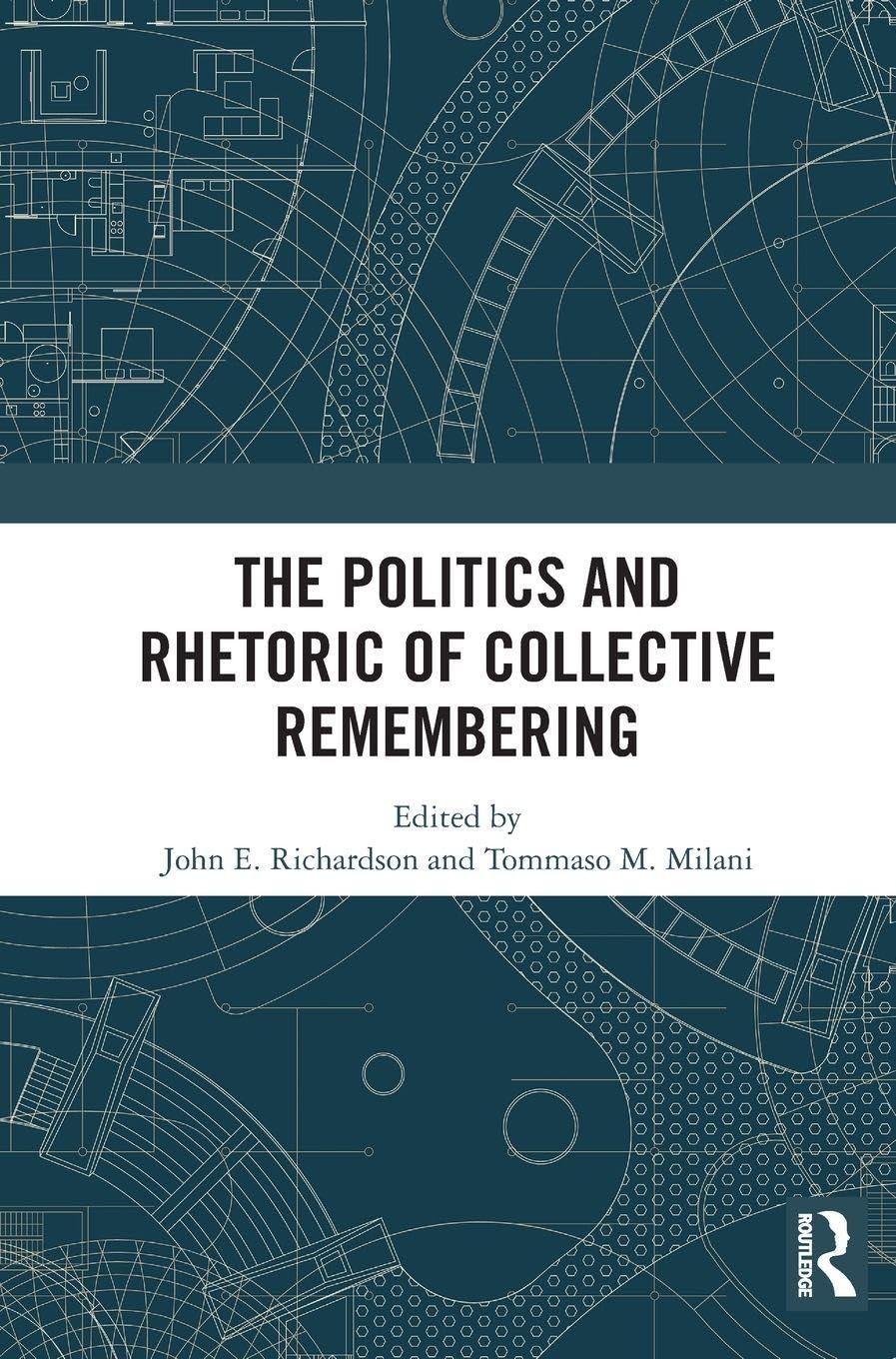The Politics and Rhetoric of Collective Remembering Media & Communication