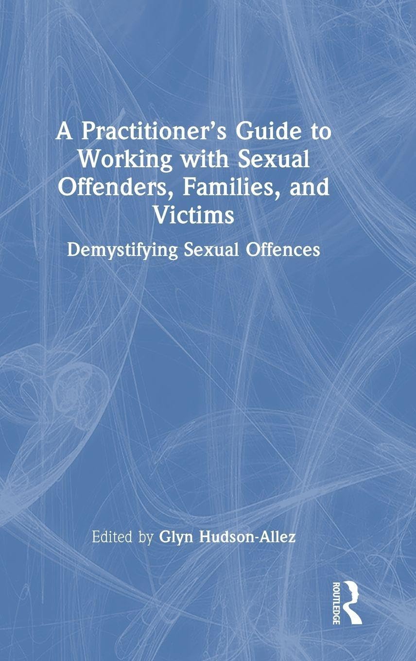 A Practitioner's Guide to Working with Sexual Offenders, Families, and Victims Medicine
