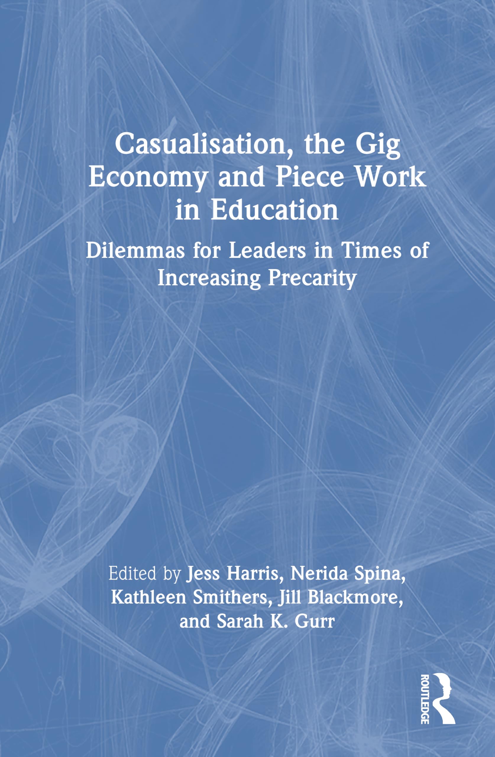 Casualisation, the Gig Economy, and Piece Work in Education Business, Finance & Career