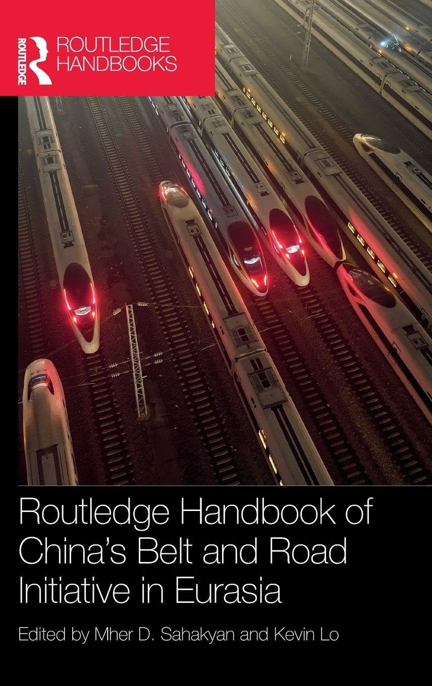 Routledge Handbook of China's Belt and Road Initiative in Eurasia Social Sciences