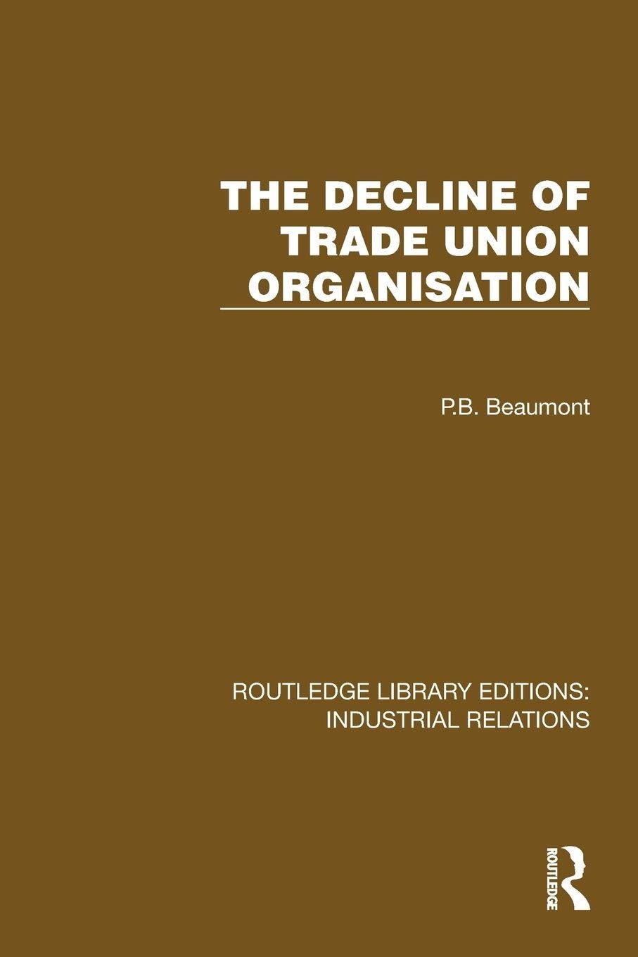 The Decline of Trade Union Organisation Books