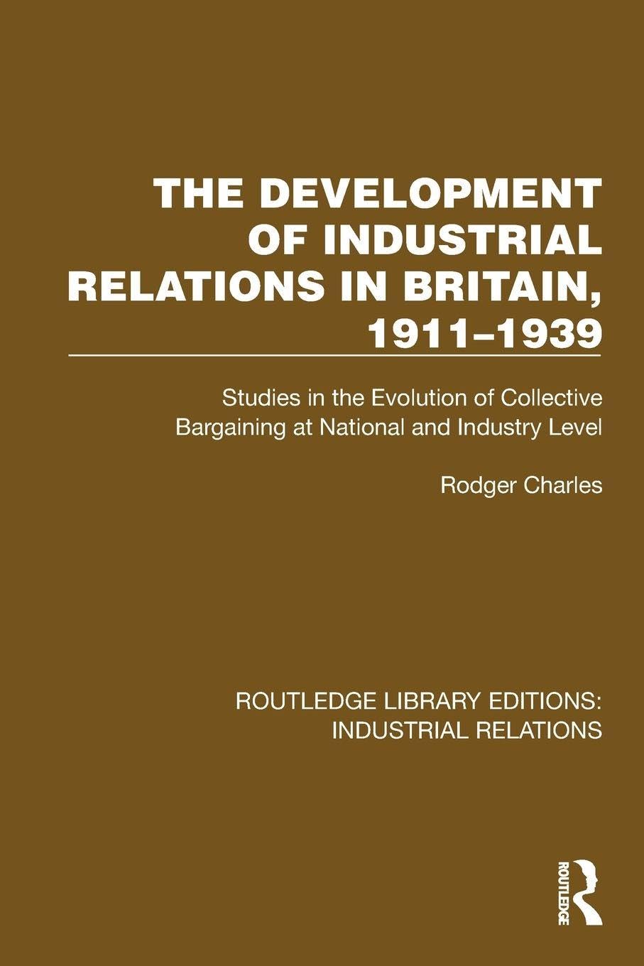 The Development of Industrial Relations in Britain, 1911-1939 Books