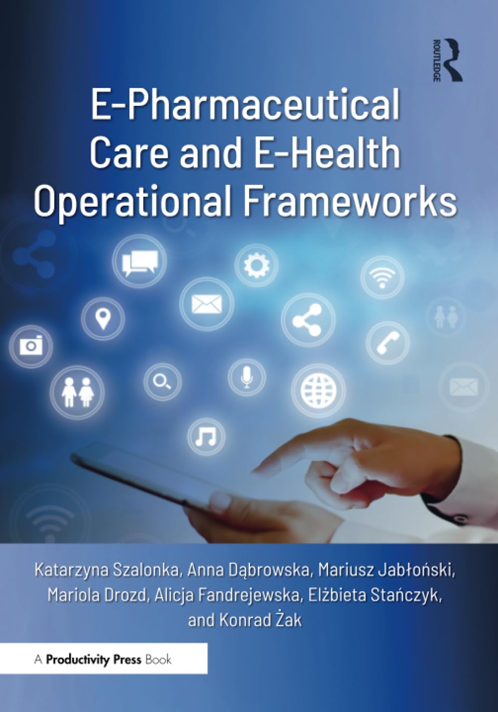 E-Pharmaceutical Care and E-Health Operational Frameworks Medicine