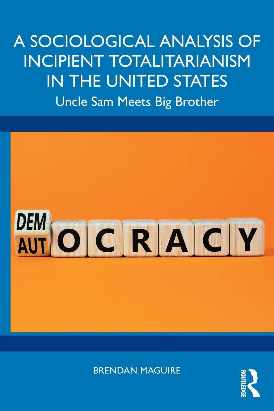 A Sociological Analysis of Incipient Totalitarianism in the United States Law