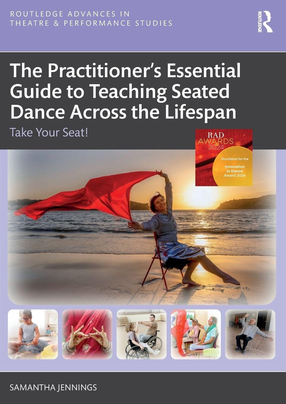 The Practitioner's Essential Guide to Teaching Seated Dance Across the Lifespan Film, Art & Culture