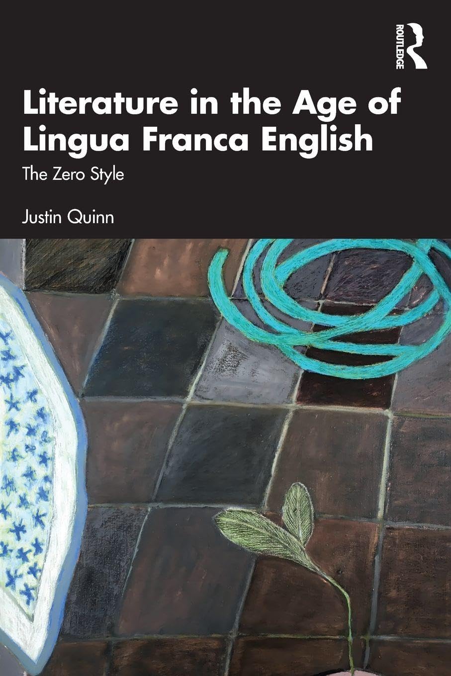 Literature in the Age of Lingua Franca English Contemporary literature