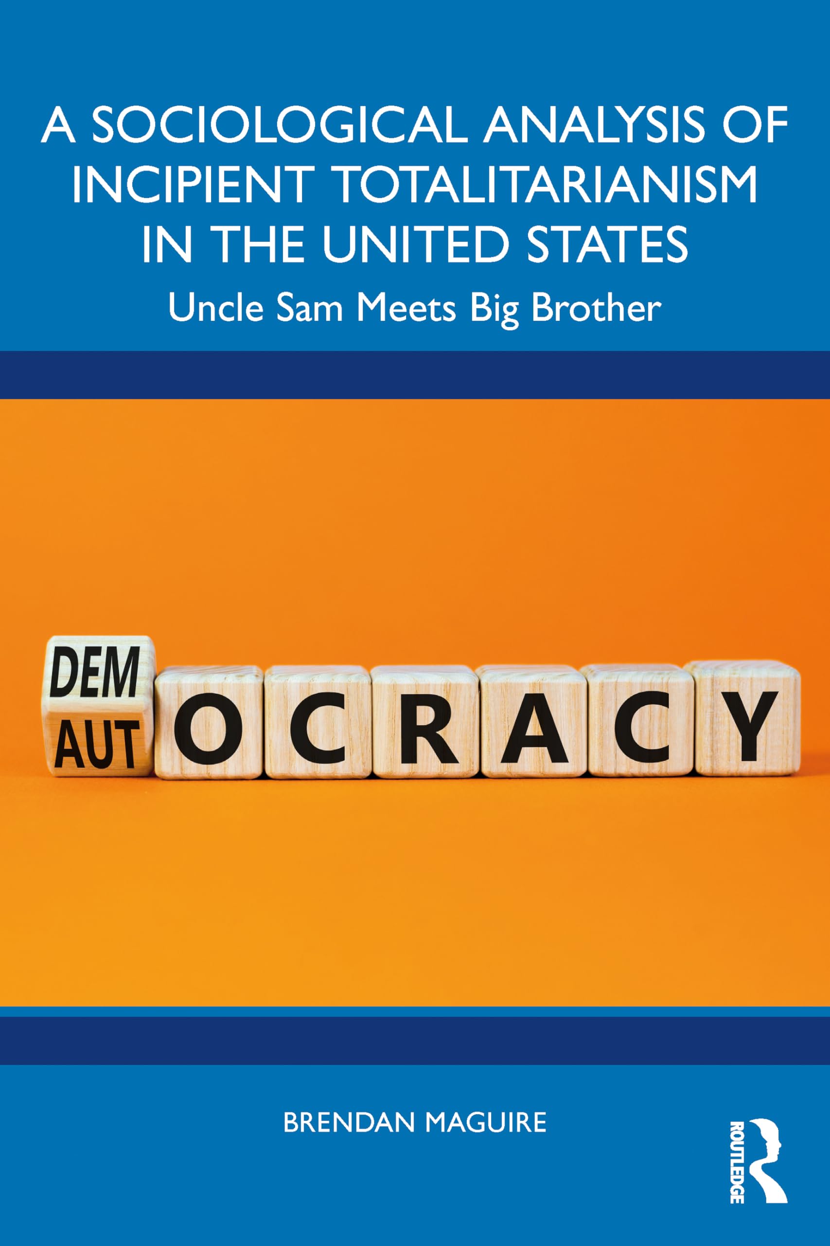 A Sociological Analysis of Incipient Totalitarianism in the United States Law