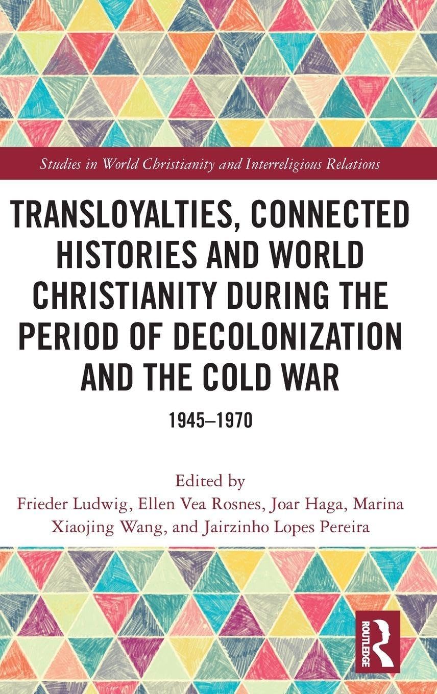 Transloyalties, Connected Histories and World Christianity during the Period of Decolonization and the Cold War Philosophy