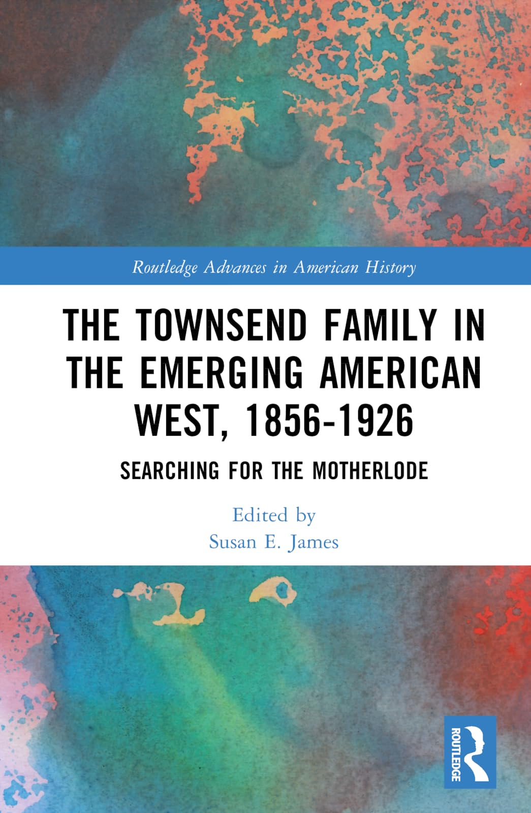 The Townsend Family in the Emerging American West, 1856-1926 Memories