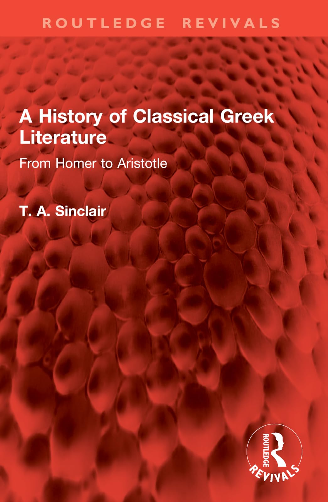 A History of Classical Greek Literature: From Homer to Aristotle (Routledge Revivals) Contemporary literature