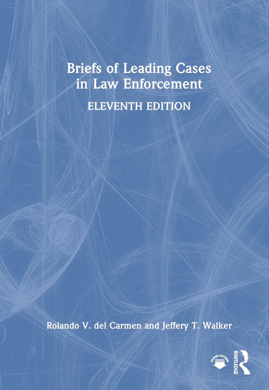 Briefs of Leading Cases in Law Enforcement Law
