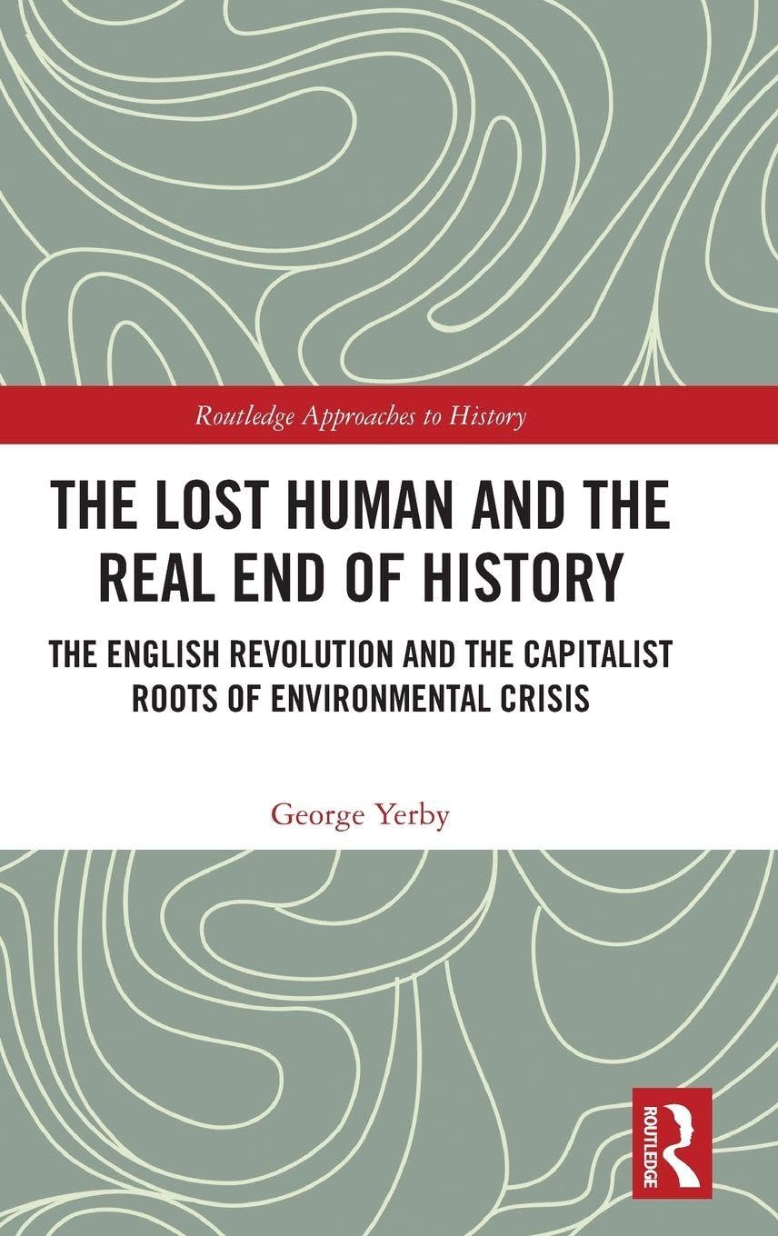 The Lost Human and the Real End of History Business, Finance & Career