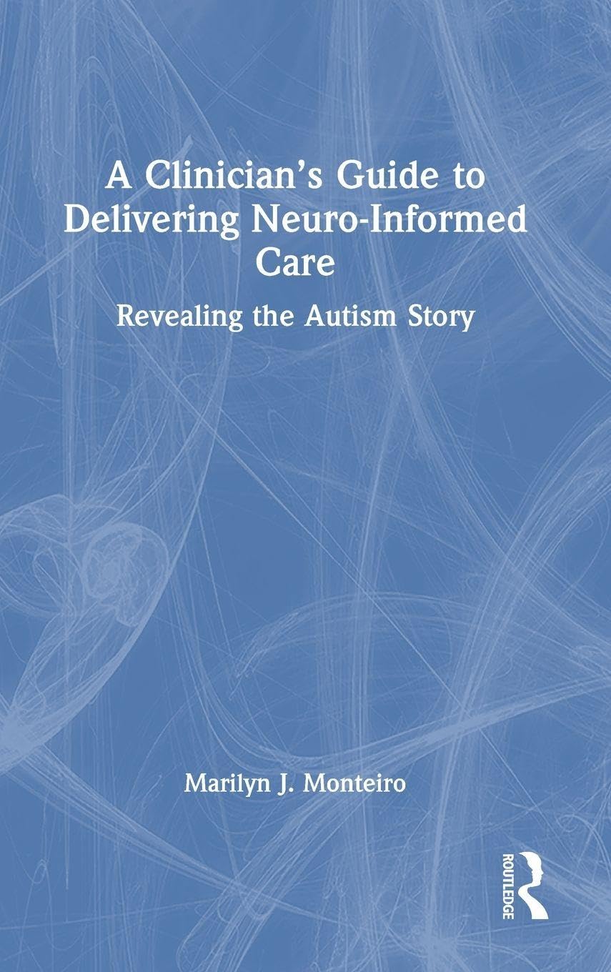 A Clinician's Guide to Delivering Neuro-Informed Care Medicine