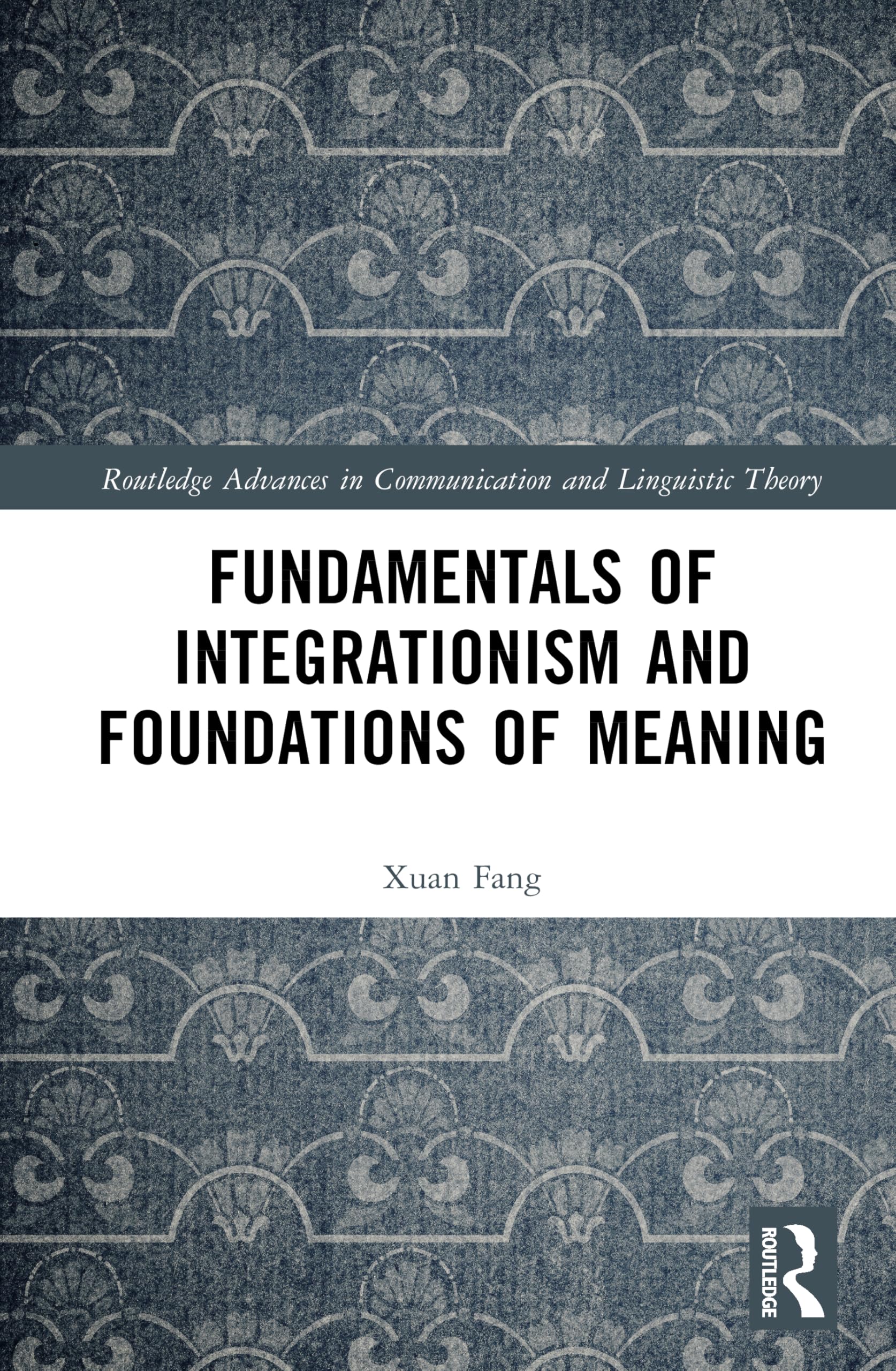 Fundamentals of Integrationism and Foundations of Meaning Media & Communication