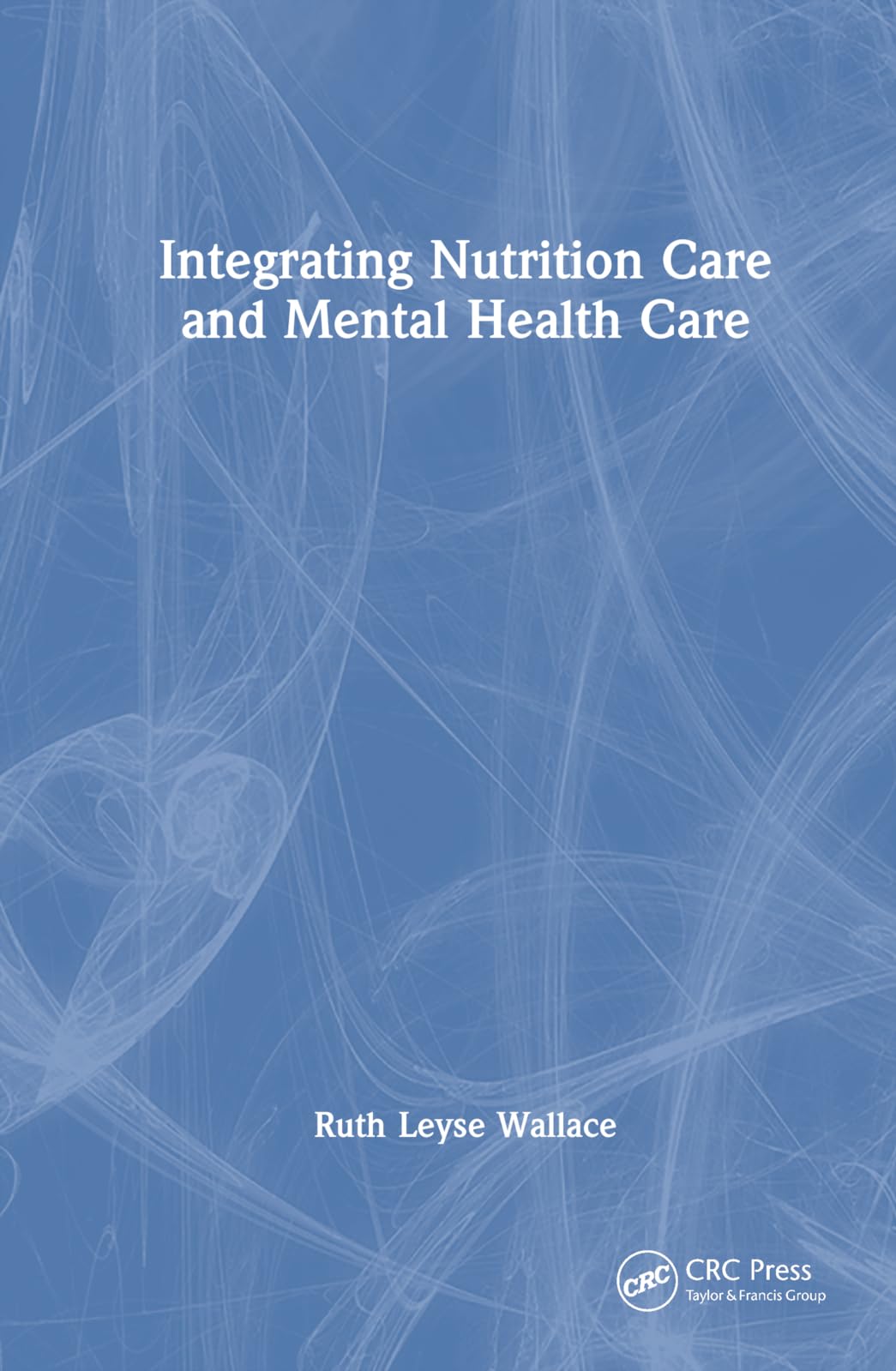 Integrating Nutrition Into Mental Health Care Medicine