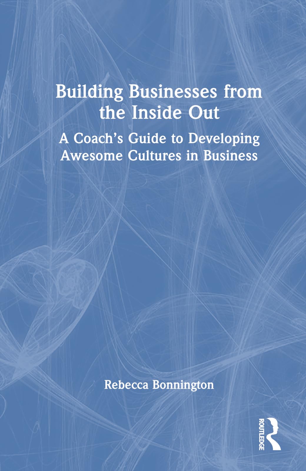 Building Businesses from the Inside Out Law
