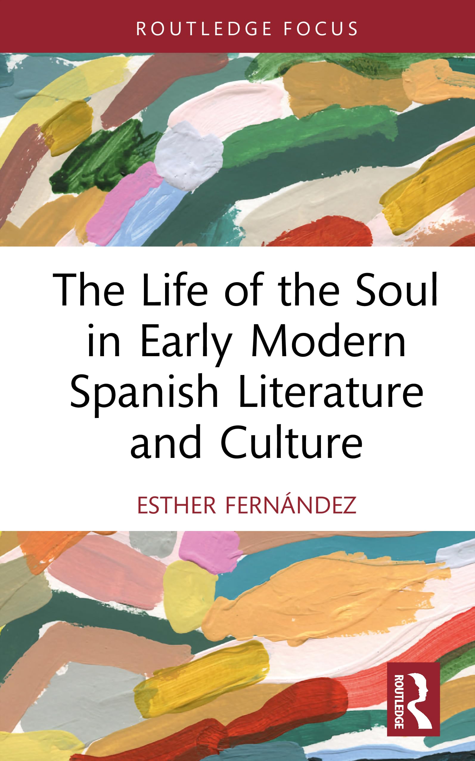 The Life of the Soul in Early Modern Spanish Literature and Culture Contemporary literature Books