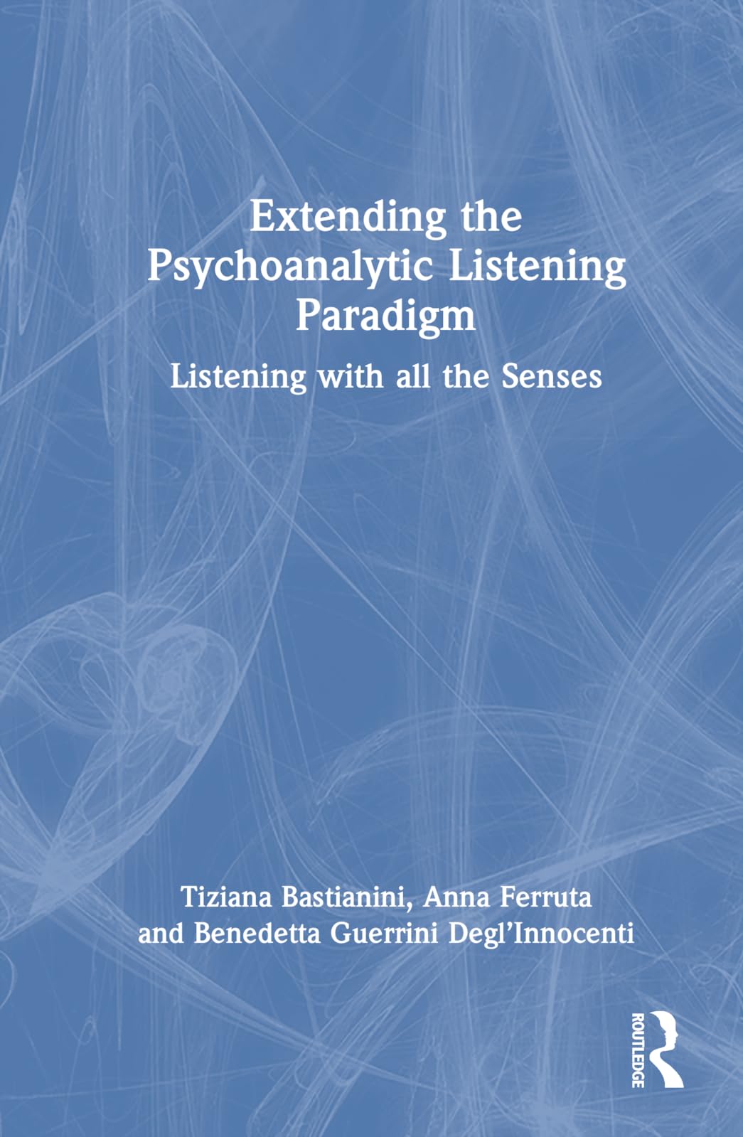 Extending the Psychoanalytic Listening Paradigm Medicine