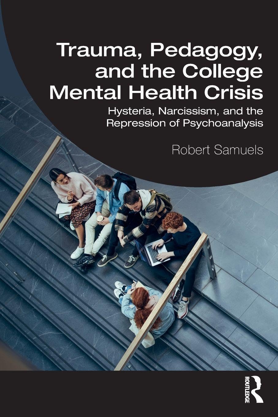 Trauma, Pedagogy, and the College Mental Health Crisis Medicine