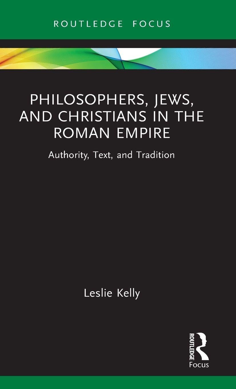 Philosophers, Jews, and Christians in the Roman Empire Philosophy