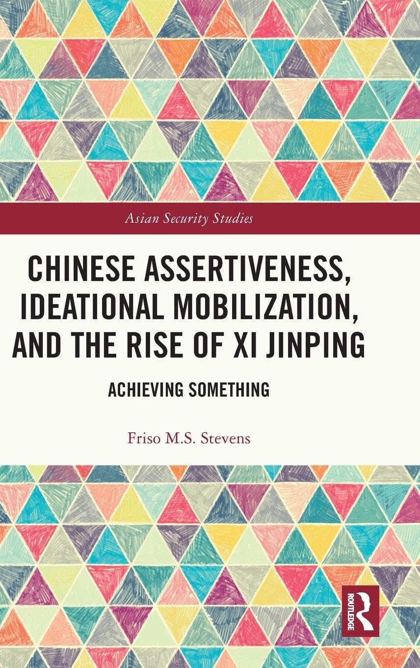 Chinese Assertiveness, Ideational Mobilization, and the Rise of Xi Jinping Law