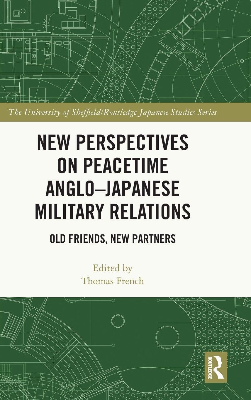 New Perspectives on Peacetime Anglo-Japanese Military Relations Reference Books