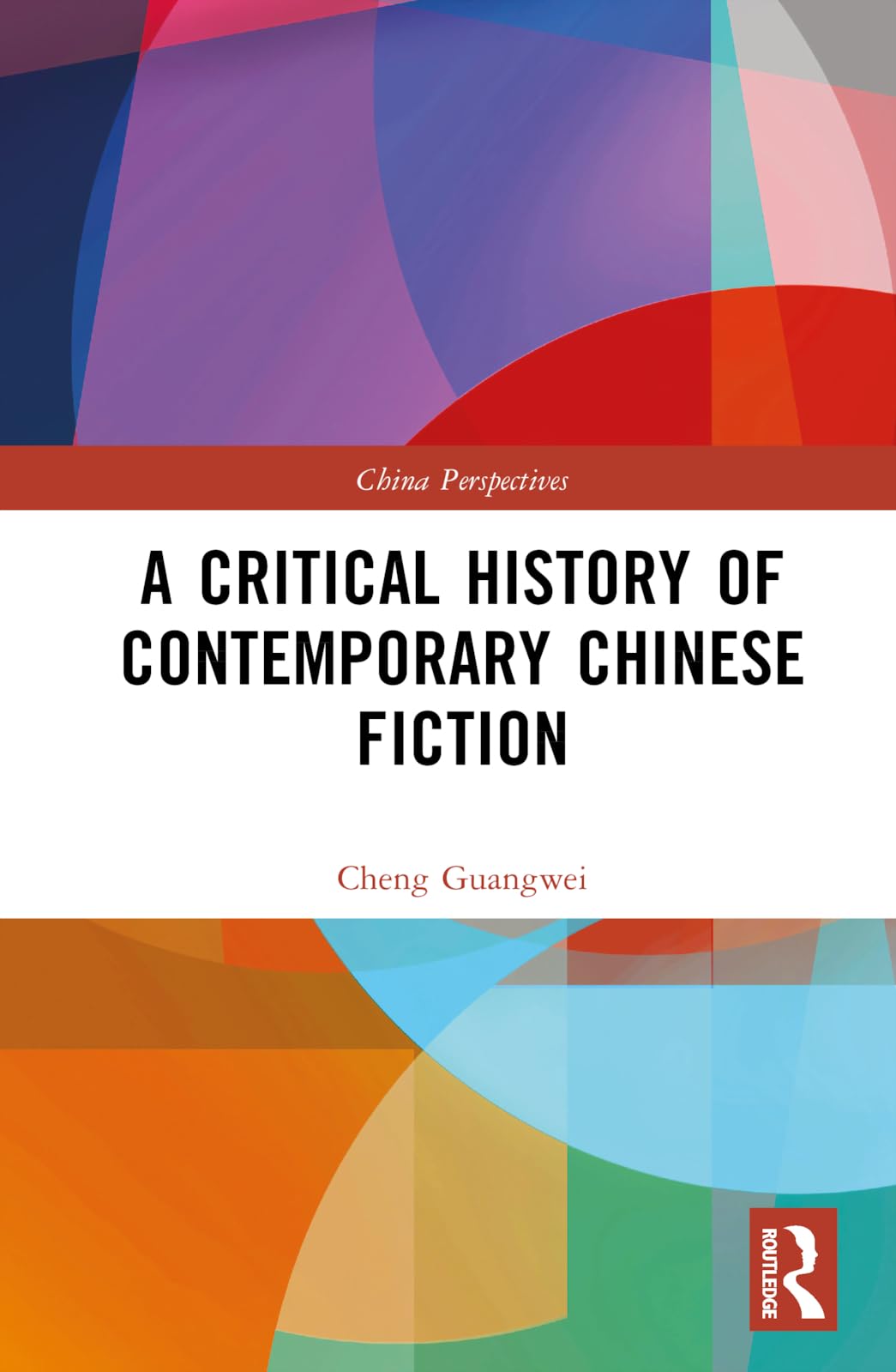 A Critical History of Contemporary Chinese Fiction Contemporary literature