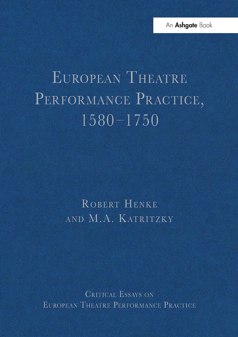 European Theatre Performance Practice, 1580-1750 book
