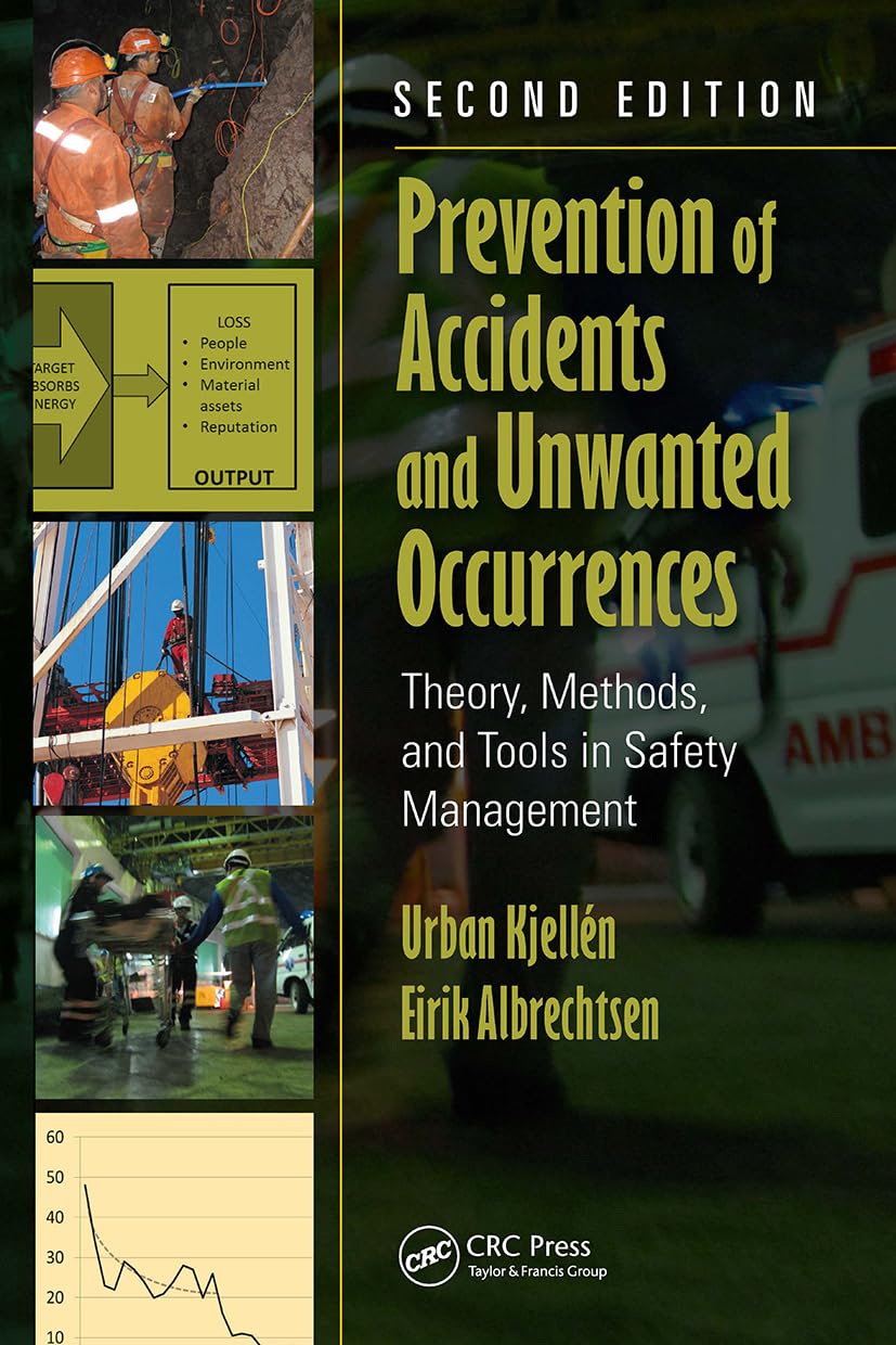 Prevention of Accidents and Unwanted Occurrences: Theory, Methods, and Tools in Safety Management, Second Edition book