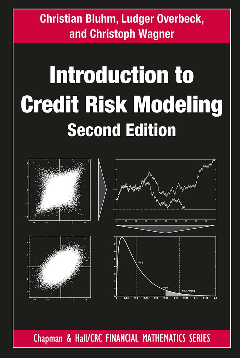 Introduction to Credit Risk Modeling (Chapman and Hall/CRC Financial Mathematics) Business, Finance & Career