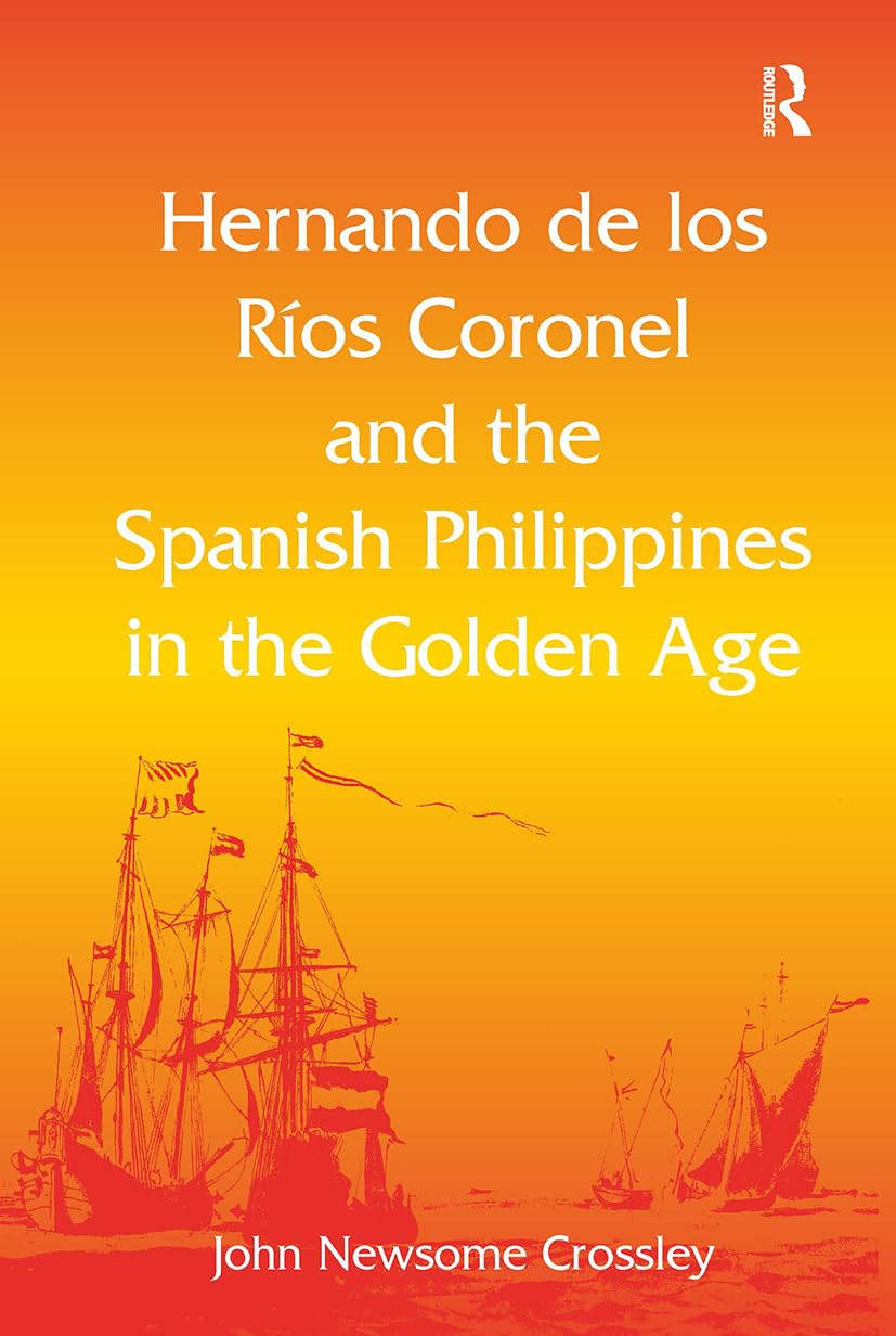 Hernando de los R¿ Coronel and the Spanish Philippines in the Golden Age Reference Books