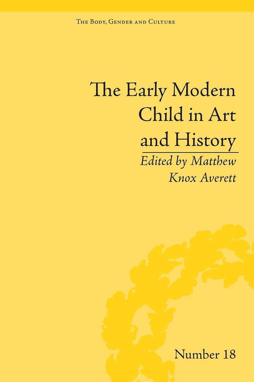 The Early Modern Child in Art and History book