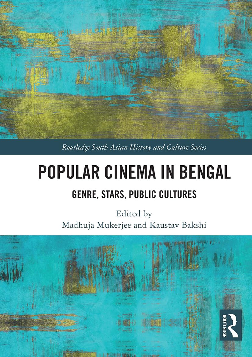 Popular Cinema in Bengal: Genre, Stars, Public Cultures book