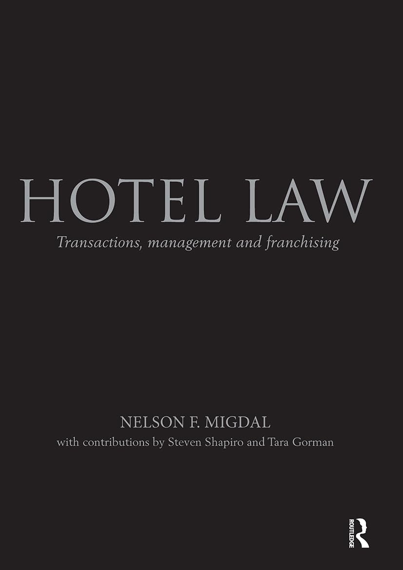 Hotel Law: Transactions, Management and Franchising Law