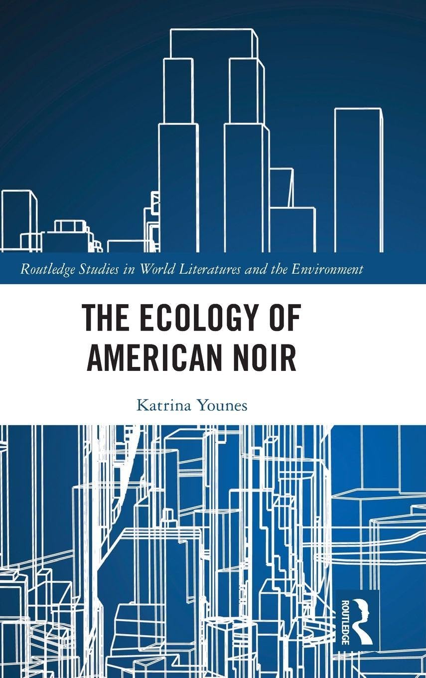 The Ecology of American Noir Contemporary literature