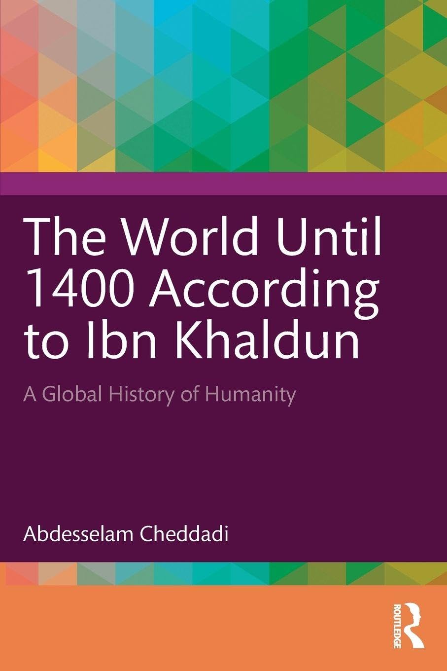 The World Until 1400 According to Ibn Khaldun Philosophy
