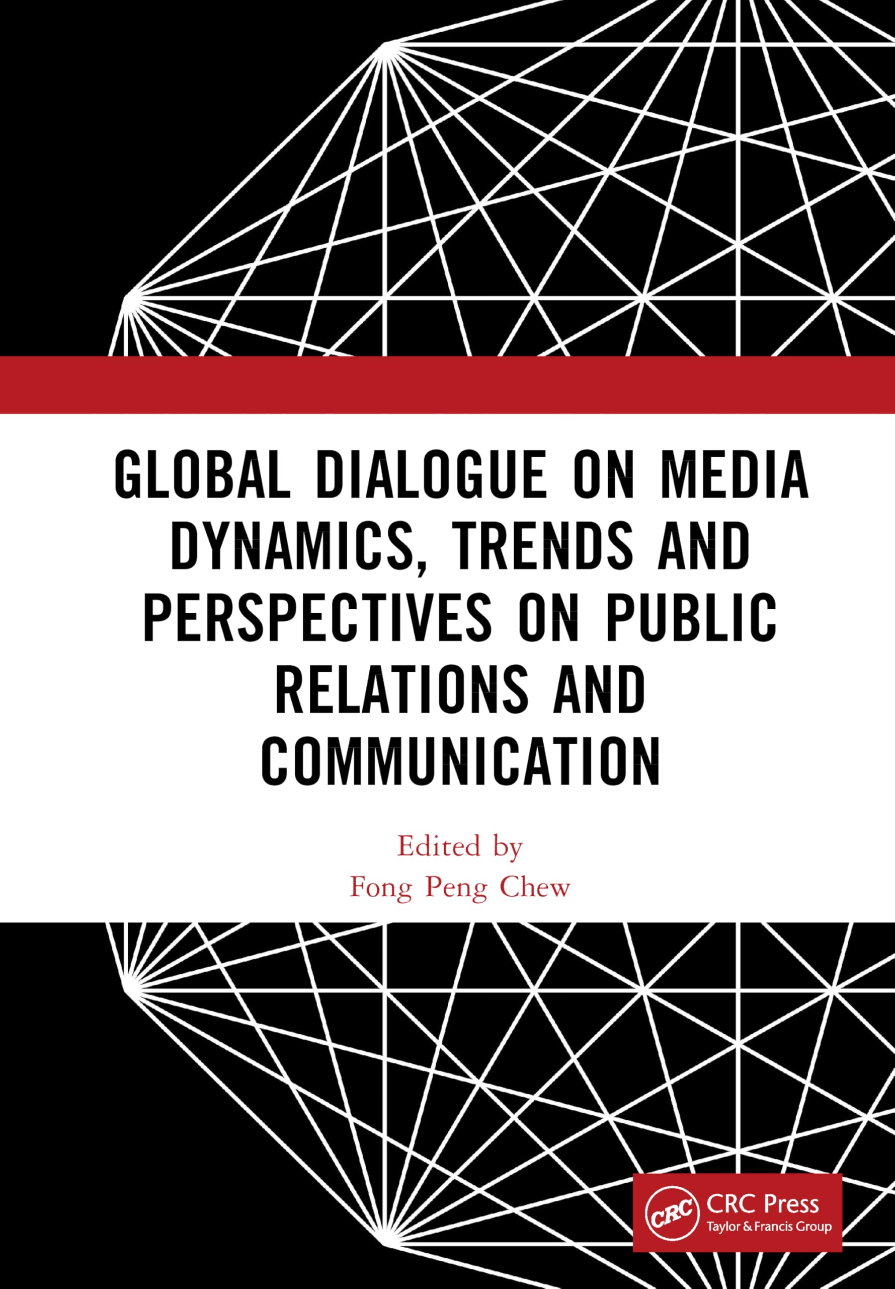 Global Dialogue on Media Dynamics, Trends and Perspectives on Public Relations and Communication Media & Communication