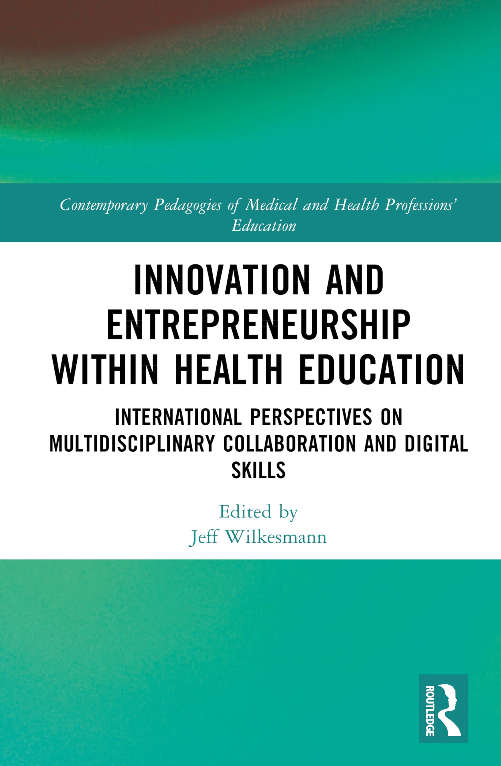 Innovation and Entrepreneurship within Health Education Medicine