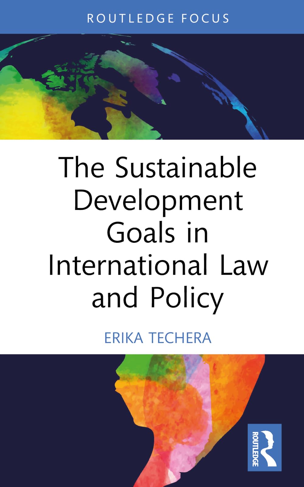 The Sustainable Development Goals in International Law and Policy Law