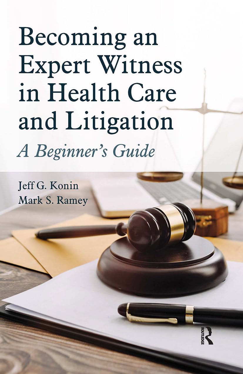 Becoming an Expert Witness in Health Care and Litigation Medicine