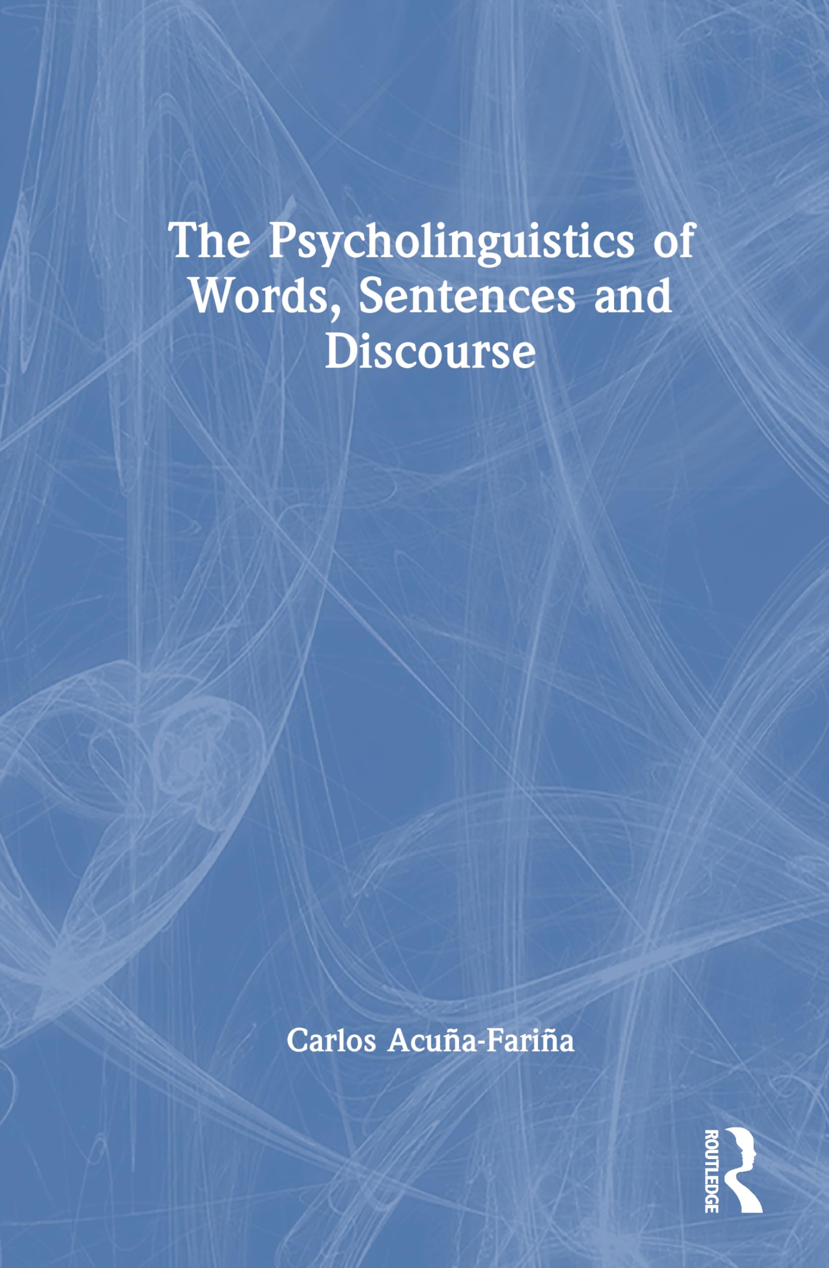 The Psycholinguistics of Words, Sentences and Discourse Social Sciences
