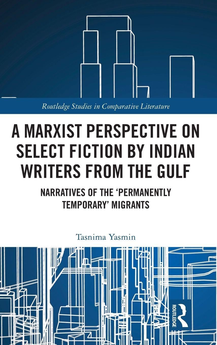 A Marxist Perspective on Select Fiction by Indian Writers from the Gulf Social Sciences