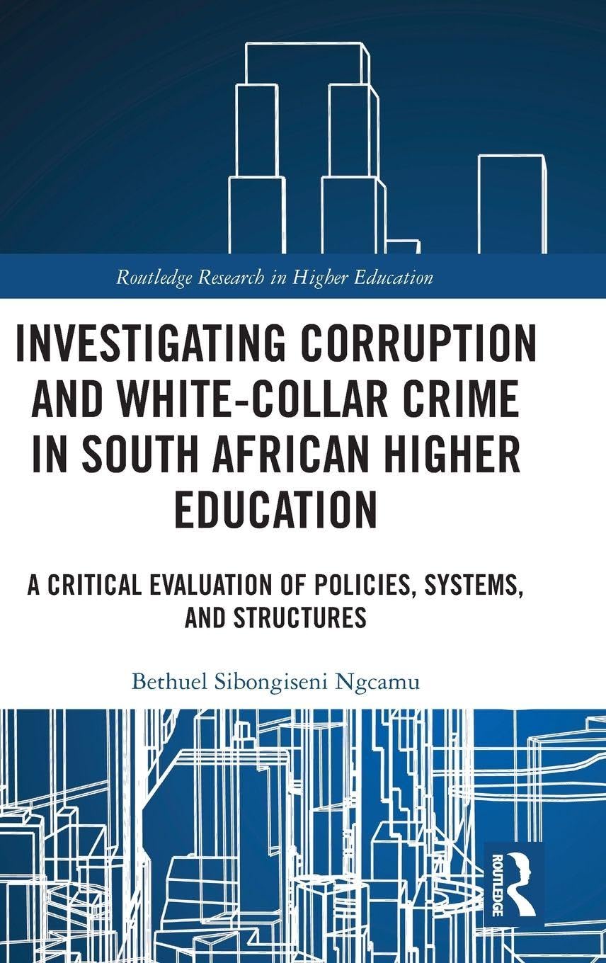Investigating Corruption and White-collar Crime in South African Higher Education Education & Training