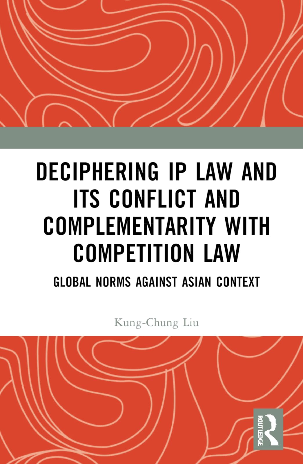 Deciphering IP Law and Its Conflict and Complementarity with Competition Law Law