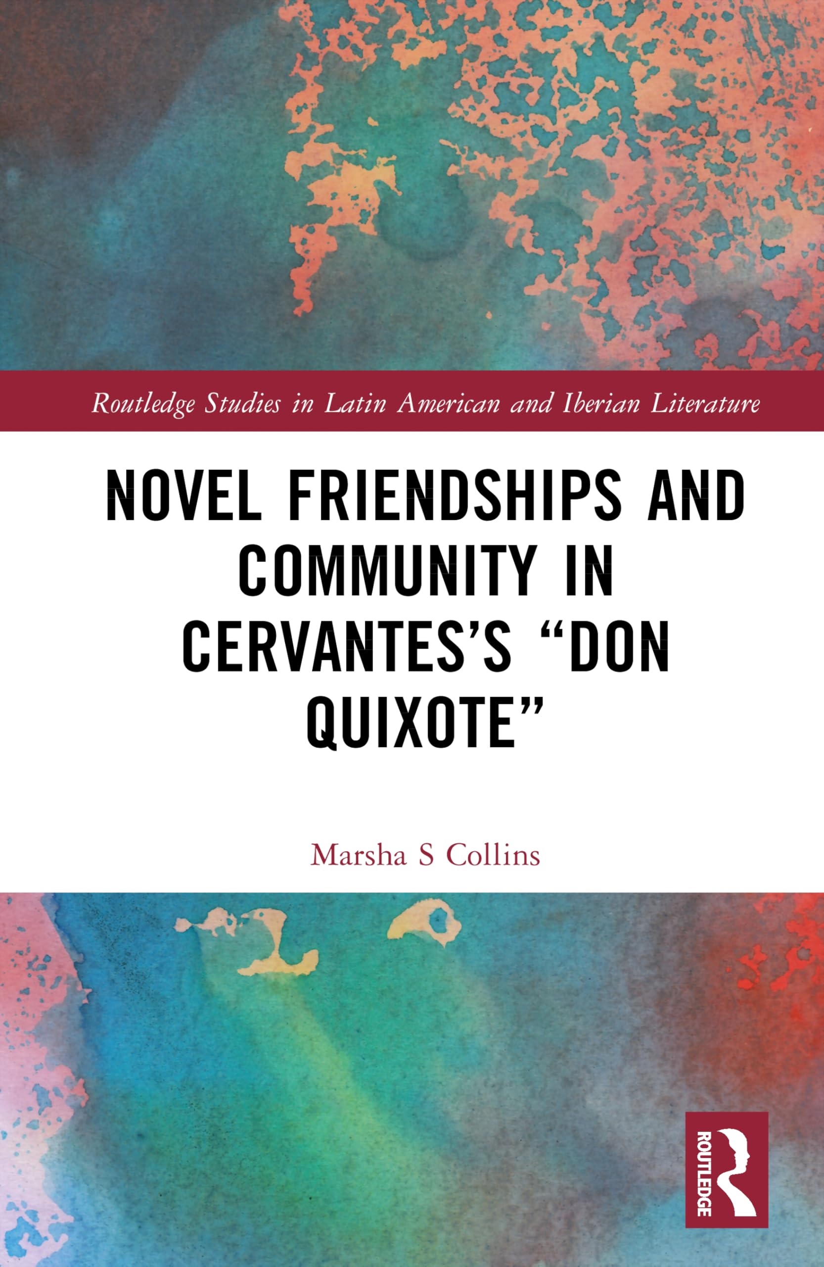 Novel Friendships and Community in Cervantes's "Don Quixote" Social Sciences