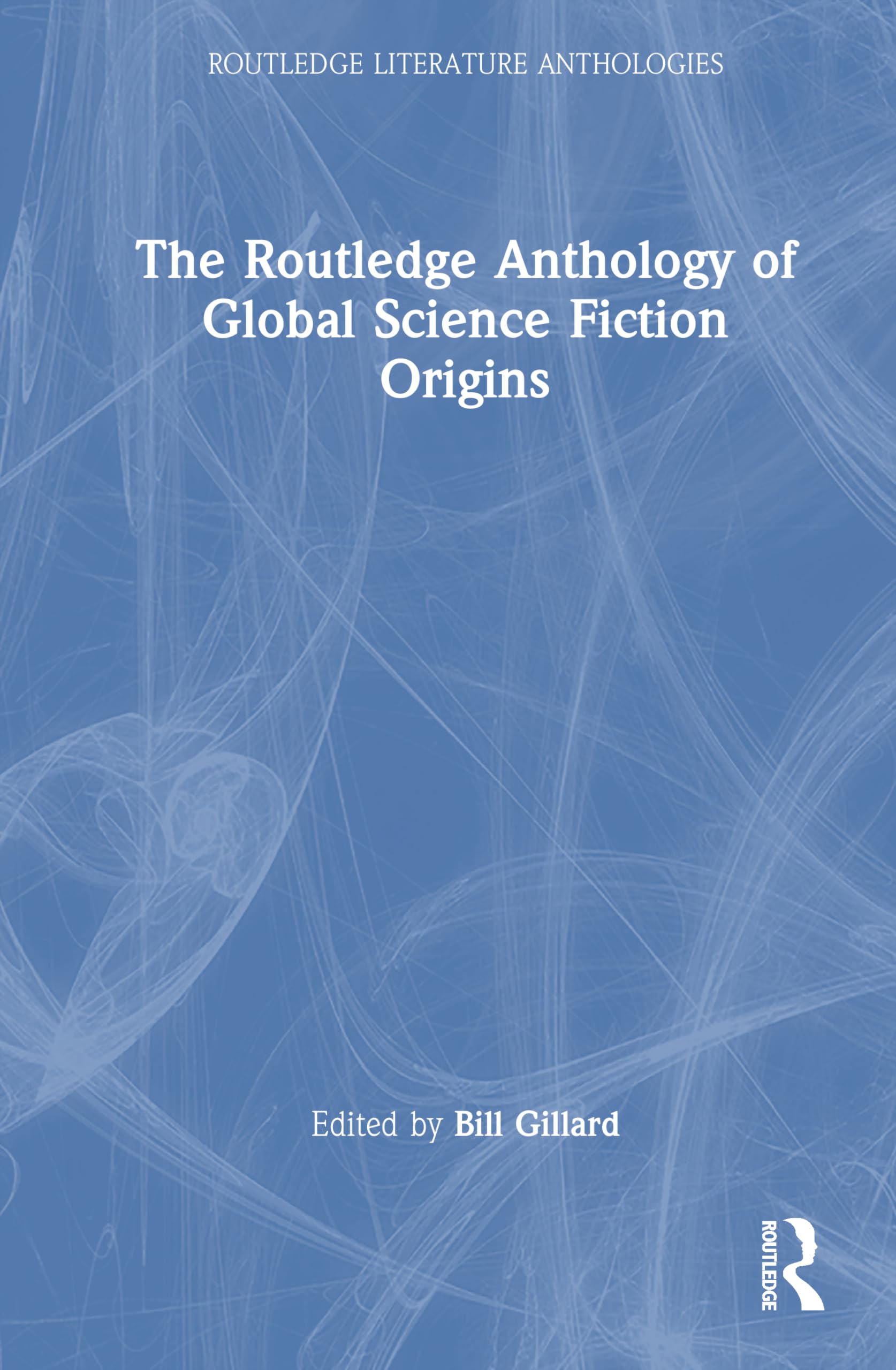 The Routledge Anthology of Global Science Fiction Origins Contemporary literature