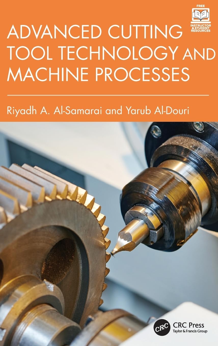 Advanced Cutting Tool Technology and Machine Processes Business & Technology